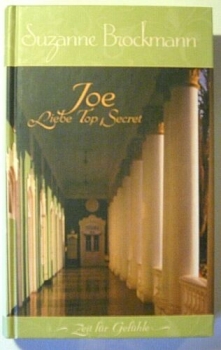 Joe Liebe Top Secret - Zeit der Gefühle von Suzanne Brockmann